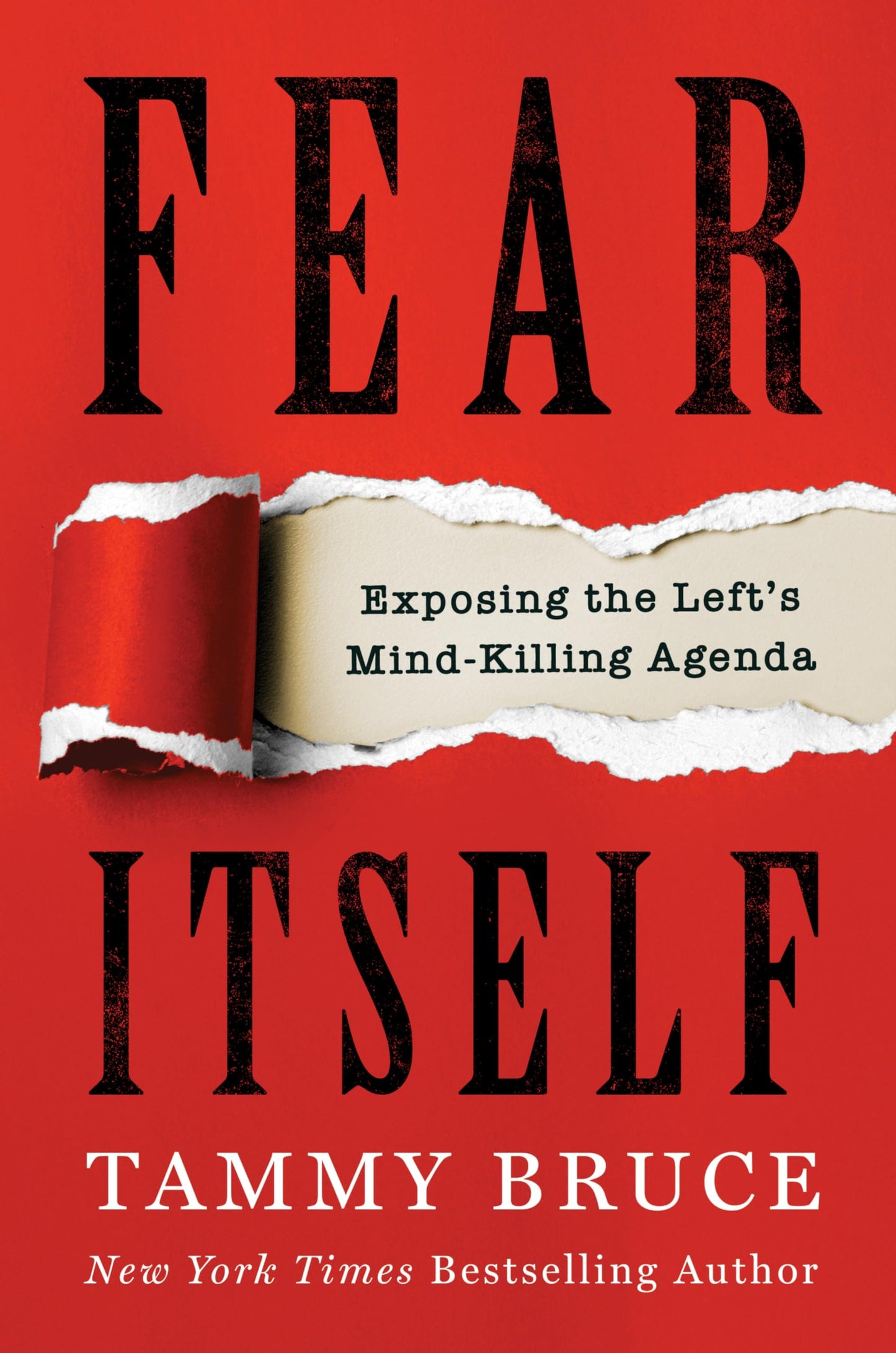 Fear Itself: Exposing the Left’s Mind-Killing Agenda