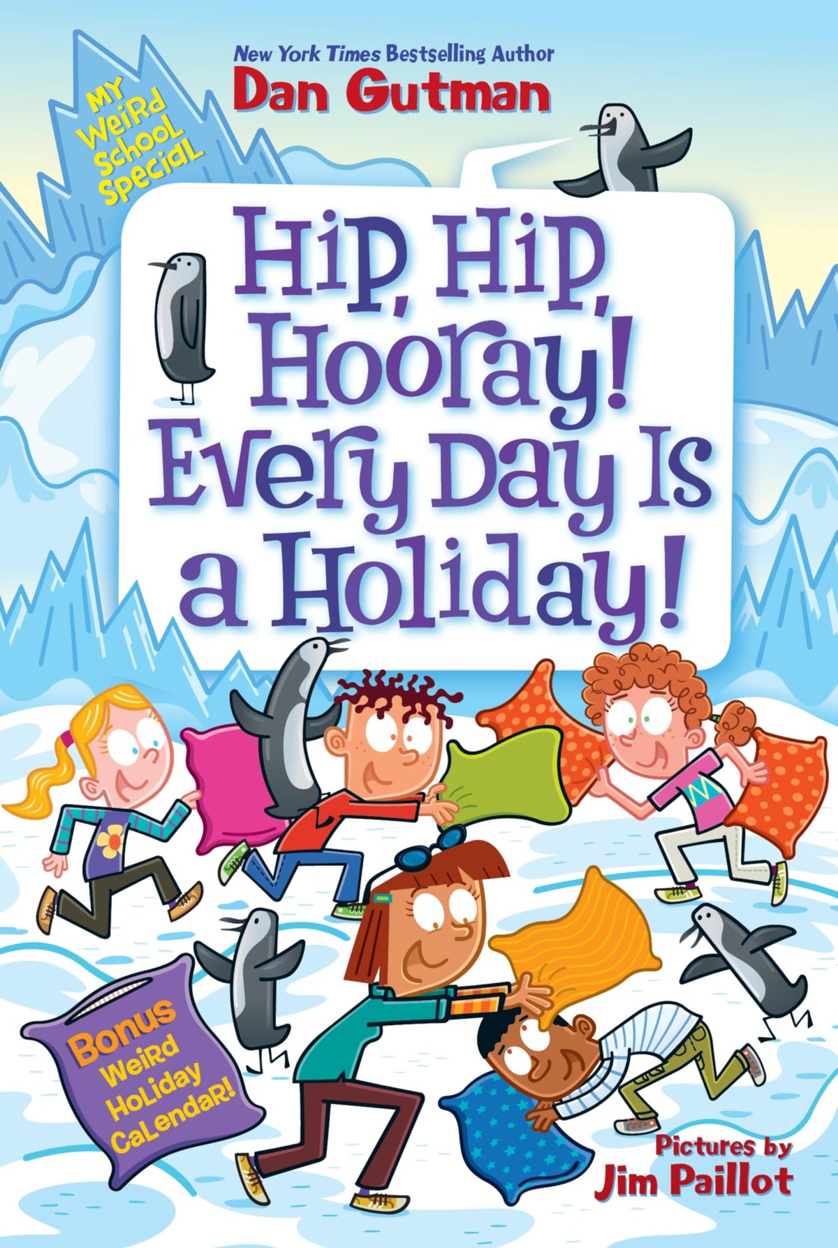 My Weird School Special: Hip, Hip, Hooray! Every Day Is a Holiday!: A Humorous Illustrated Book About Classmates for Kids (Ages 6-10)