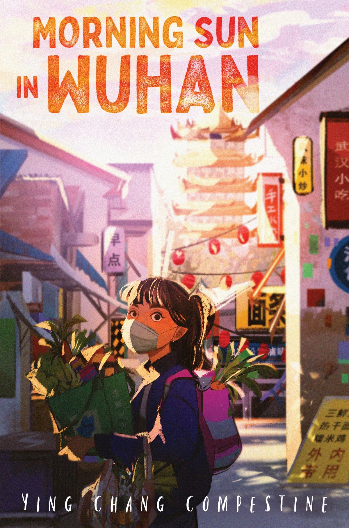 Morning Sun in Wuhan: An Award-Winning Story of Friendship, Courage, and Cooking During COVID for Children (Ages 8-12)