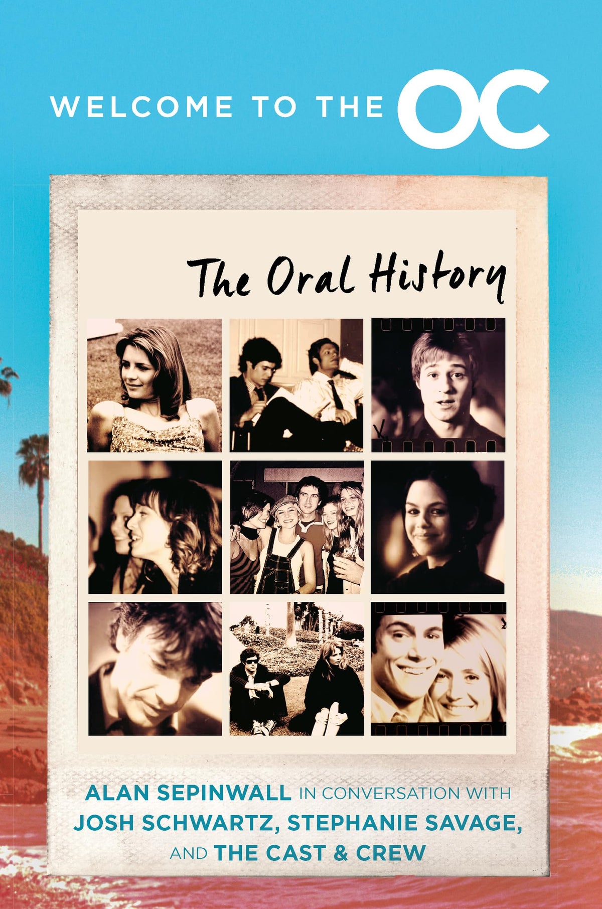 Welcome to the O.C.: The Oral History―Behind the Scenes of a Megahit TV Show
