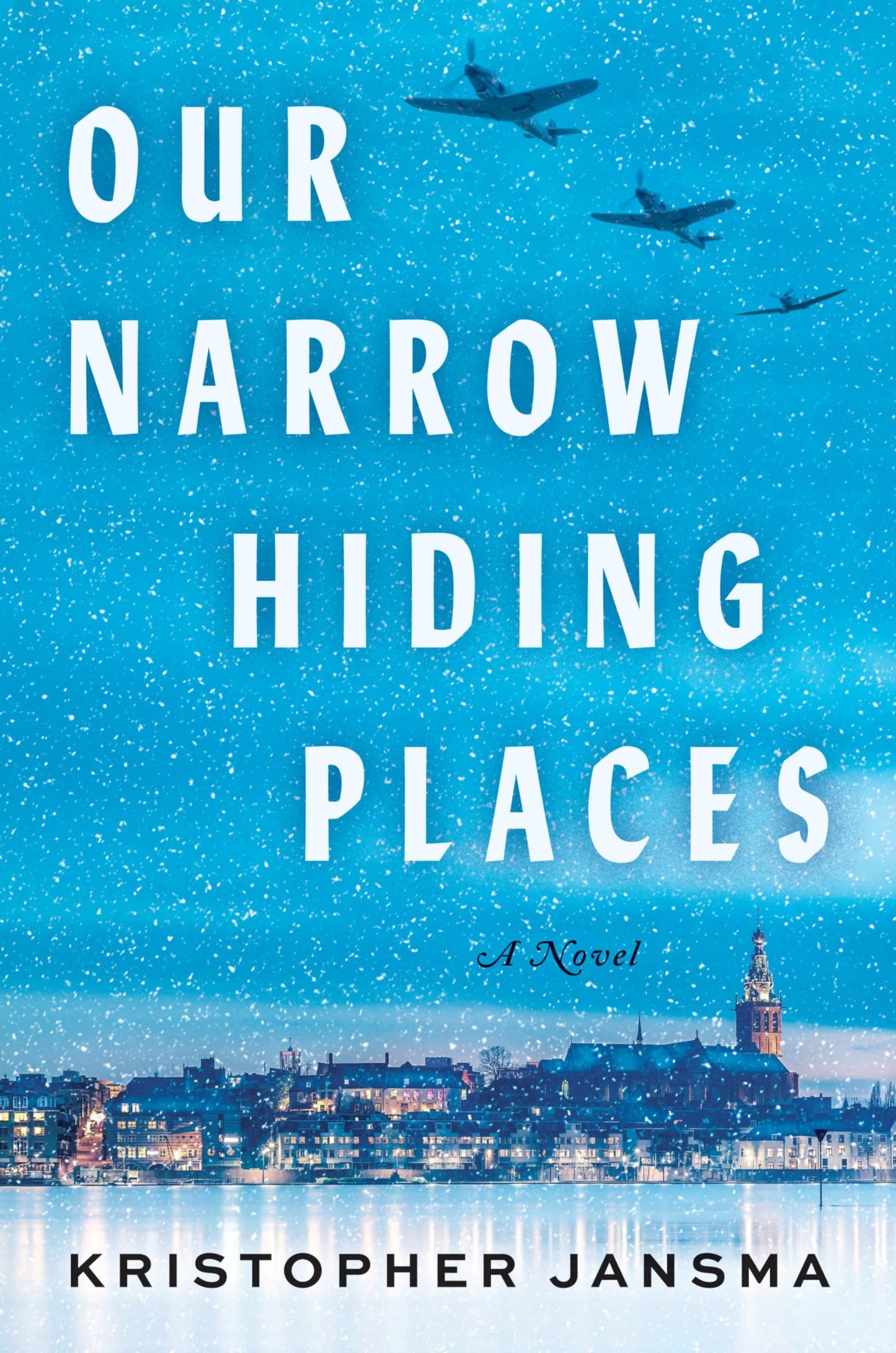Our Narrow Hiding Places: A Sweeping Story of Survival During the German Occupation of the Netherlands - 3574