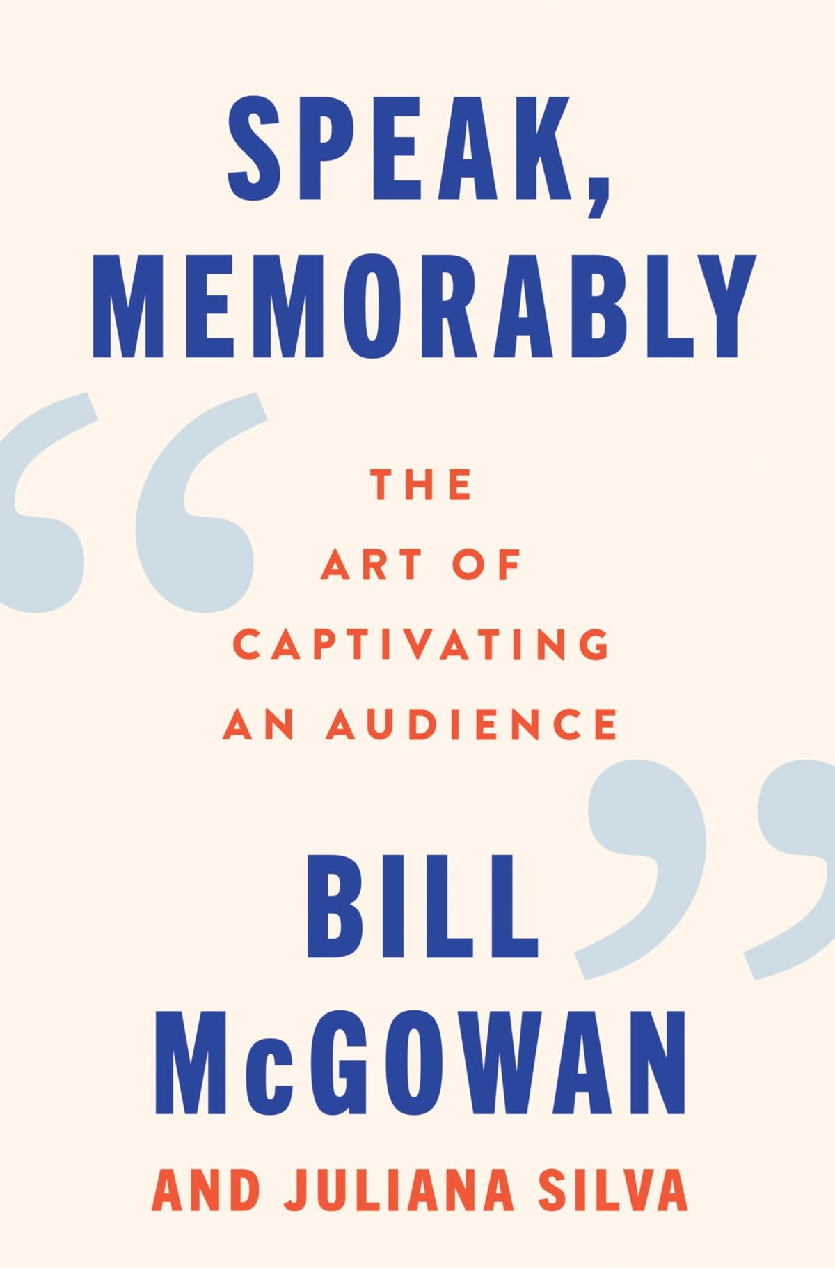 Speak, Memorably: The Art of Captivating an Audience – Strategies for Breaking Free from Sameness and Selling Ideas with Conviction