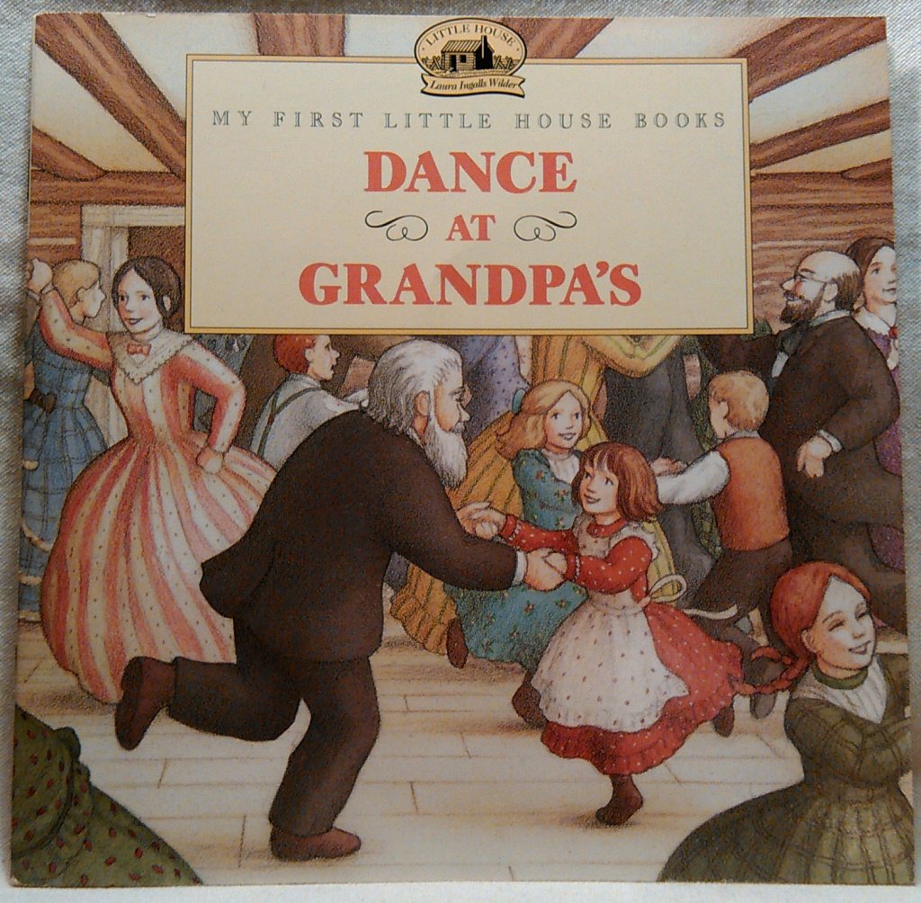 Dance at Grandpa's: A Classic Little House Story About a Joyful Party for Children (Ages 4-8) (Little House Prequel)