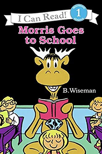 MORRIS GOES TO SCHOOL (I CAN REA - 49