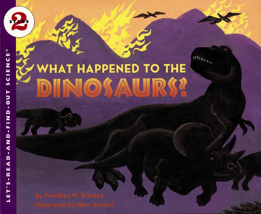 What Happened to the Dinosaurs? (Let's-Read-and-Find-Out Science 2)