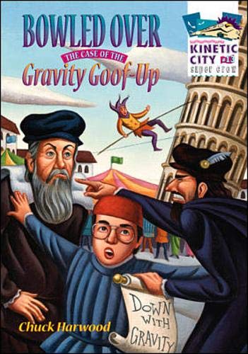 Bowled Over: The Case of the Gravity Goof-Up (Kinetic City Super Crew series)