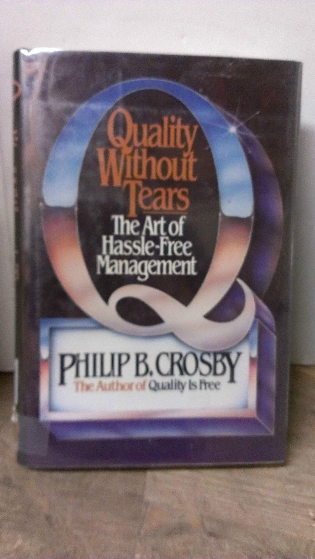 Quality Without Tears: The Art of Hassle-Free Management