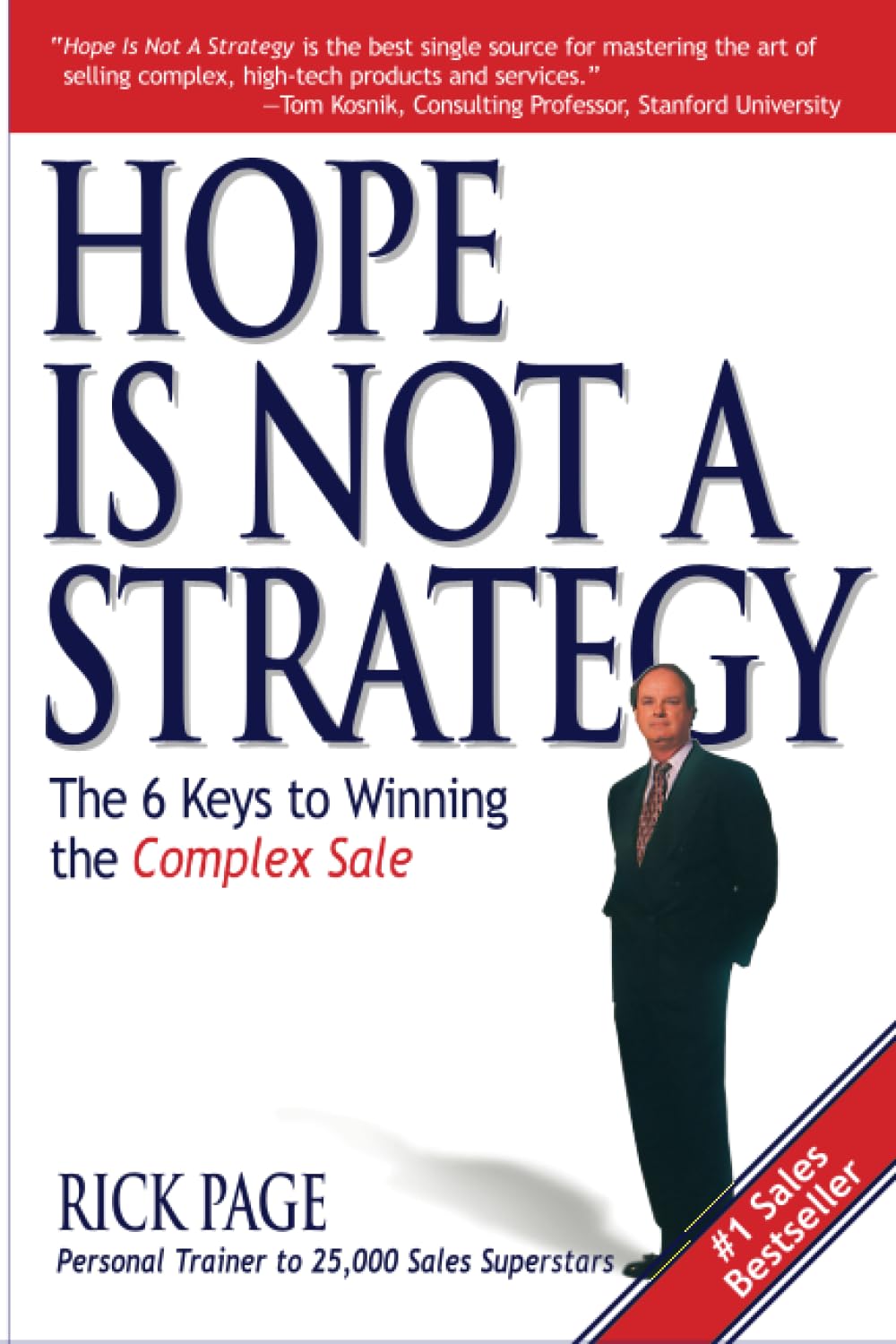 Hope Is Not a Strategy: The 6 Keys to Winning the Complex Sale: The 6 Keys to Winning the Complex Sale - 6550