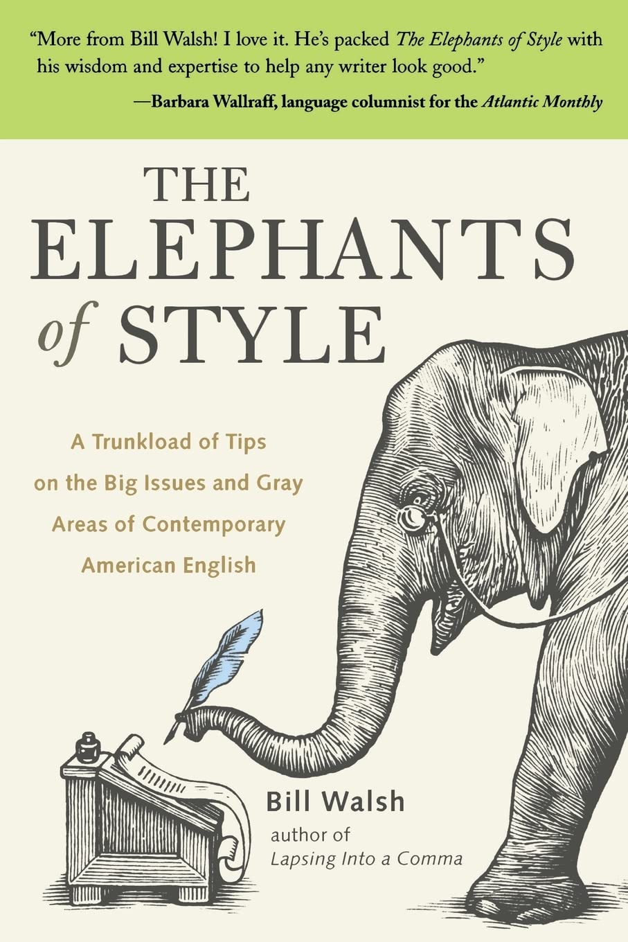 The Elephants of Style : A Trunkload of Tips on the Big Issues and Gray Areas of Contemporary American English - 8326