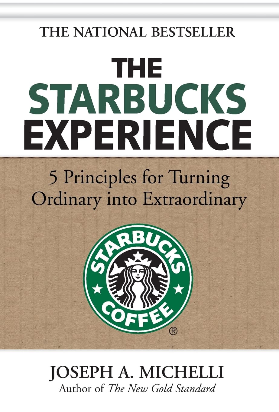 THE STARBUCKS EXPERIENCE: 5 PRIN