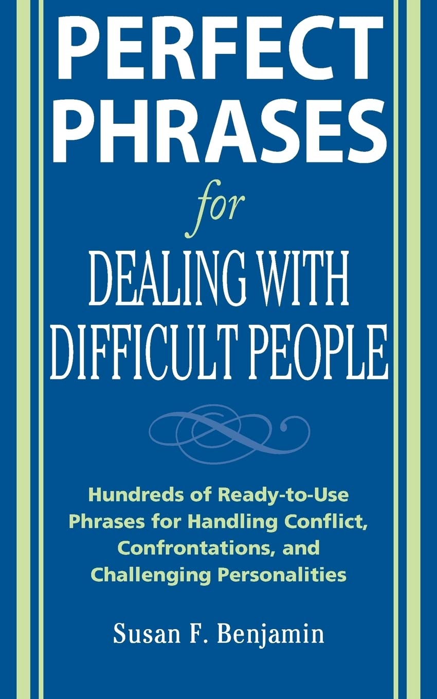 PERFECT PHRASES FOR DEALING WITH
