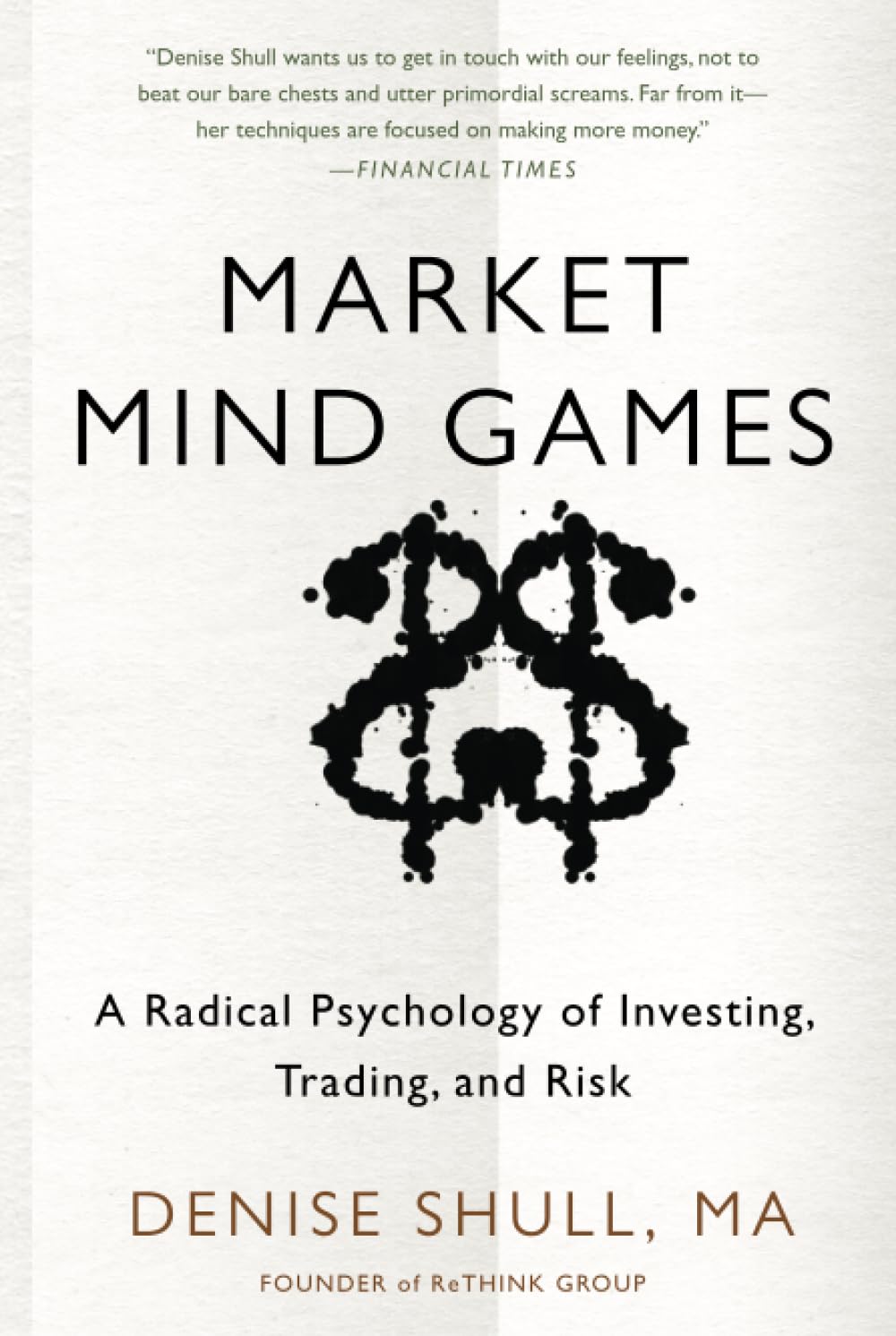 Market Mind Games: A Radical Psychology of Investing, Trading and Risk - 6203