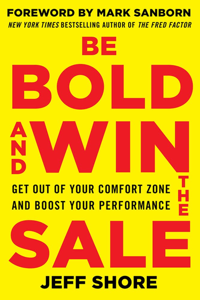 Be Bold and Win the Sale: Get Out of Your Comfort Zone and Boost Your Performance - 2270