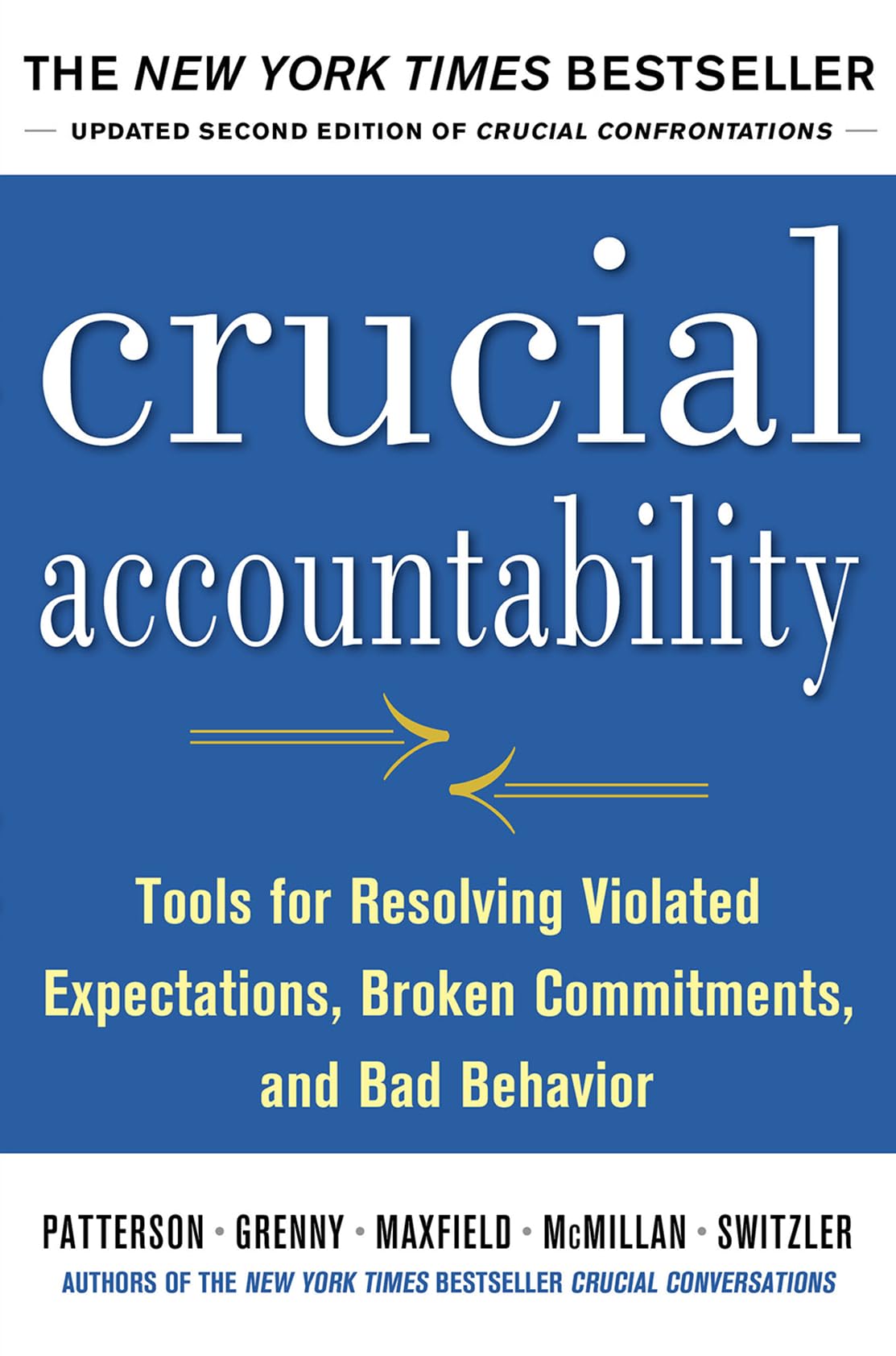 Crucial Accountability: Tools for Resolving Violated Expectations, Broken Commitments, and Bad Behavior, Second Edition ( Paperback) - 7552