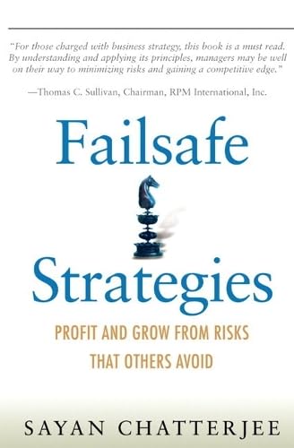 Failsafe Strategies: Profit And Grow From Risks That Others Avoid