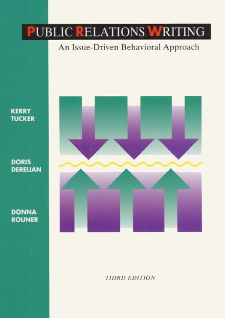 Public Relations Writing: An Issue Driven Behavioral Approach - 9977