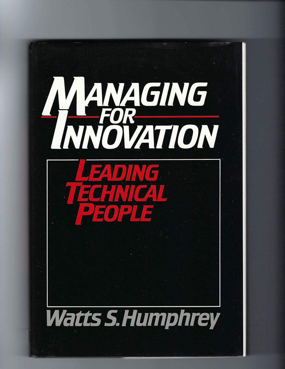 Managing for Innovation: Leading Technical People