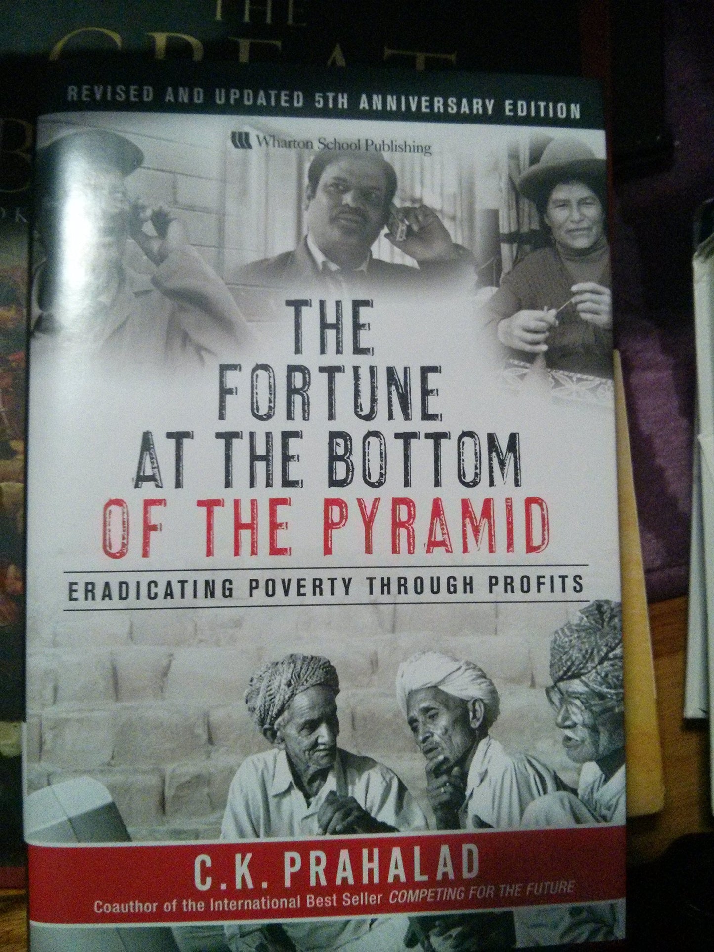 The Fortune at the Bottom of the Pyramid: Eradicating Poverty Through Profits, Revised and Updated 5th Anniversary Edition