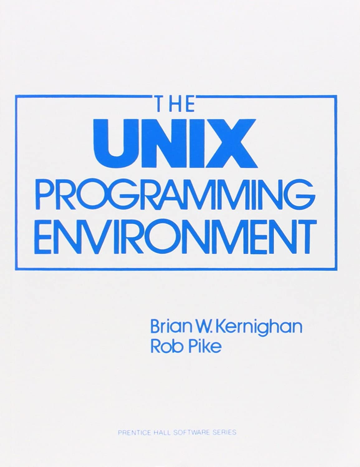 The Unix Programming Environment (Prentice-Hall Software Series) - 5319
