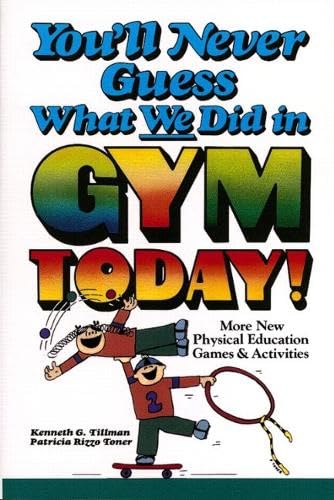 You'll Never Guess What We Did in Gym Today! More New Physical Education Games and Activities - 8470