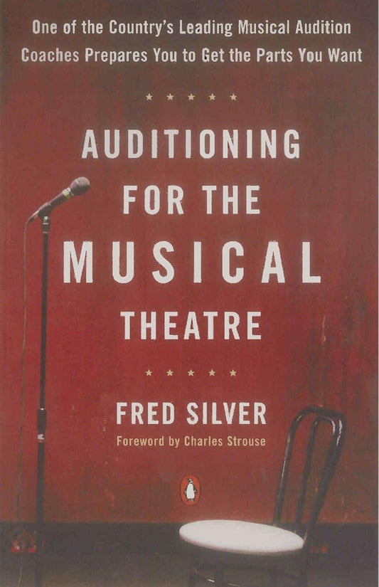 Auditioning for the Musical Theatre: One of the Coutnry's Leading Musical Audition Coaches Prepares You to Get the Parts You Want - 113