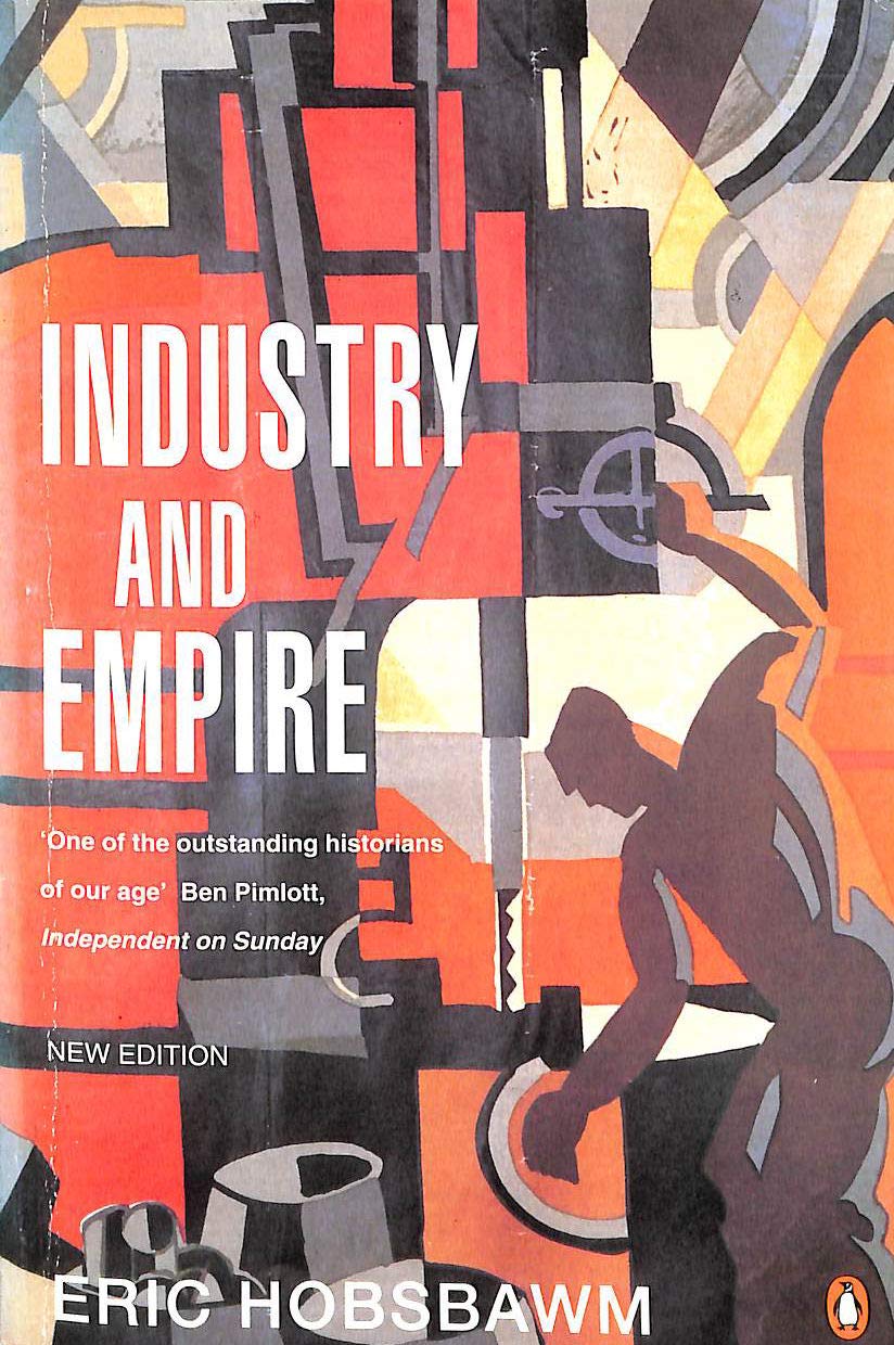 Industry and Empire : From 1750 to the Present Day