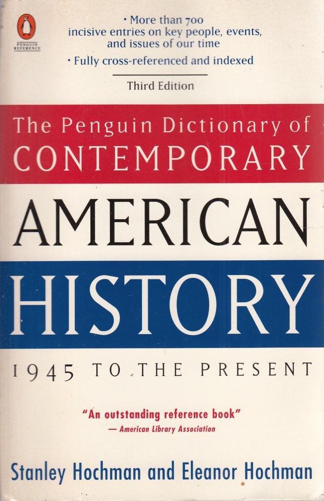 Dictionary of Contemporary American History, The Penguin: 1945 to the Present (Reference)