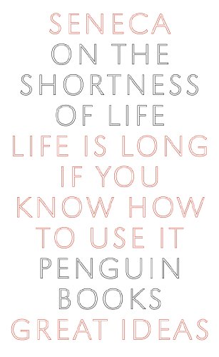 Great Ideas On the Shortness of Life (Penguin Great Ideas)