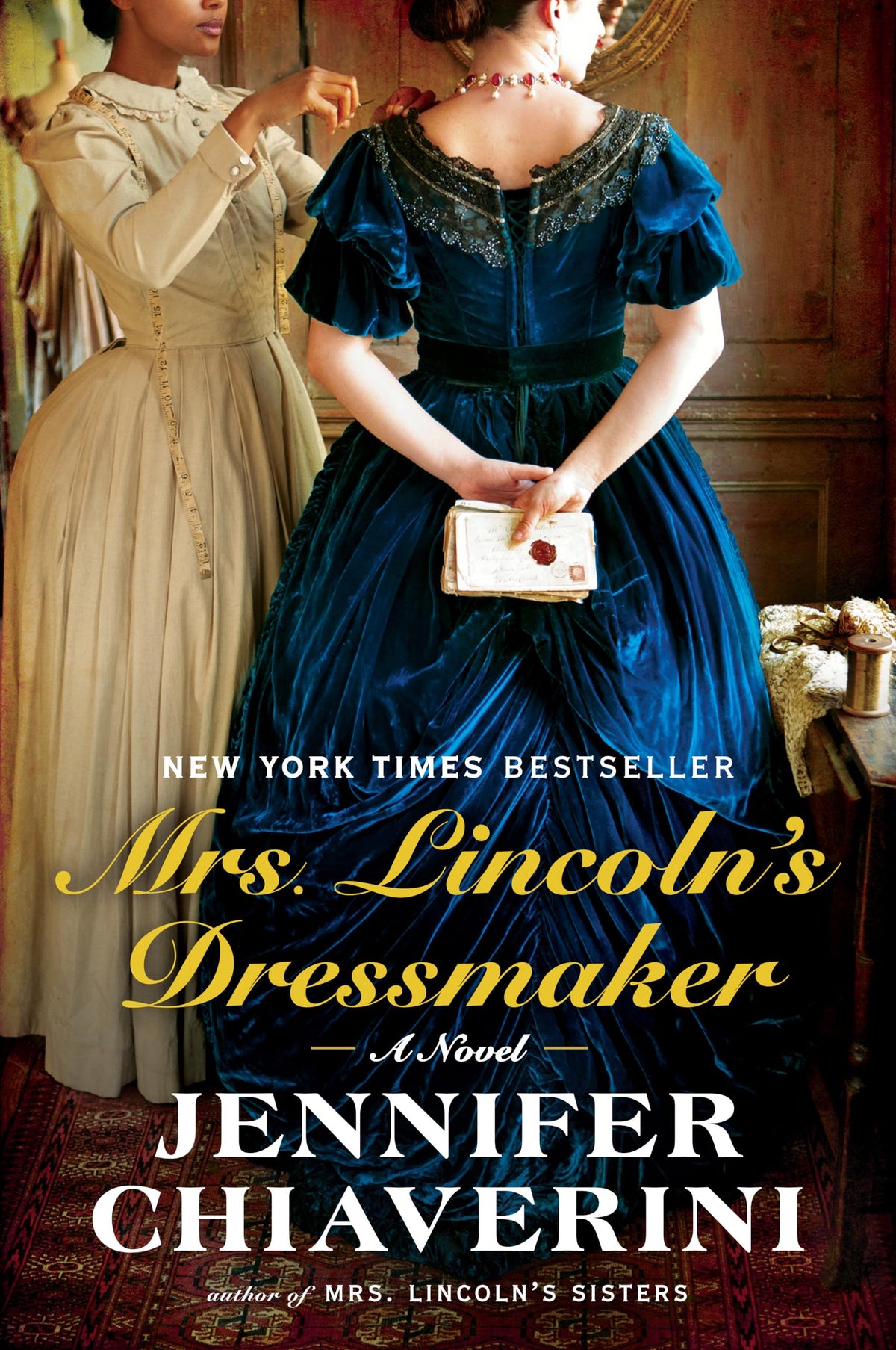 MRS. LINCOLN'S DRESSMAKER: A NOV