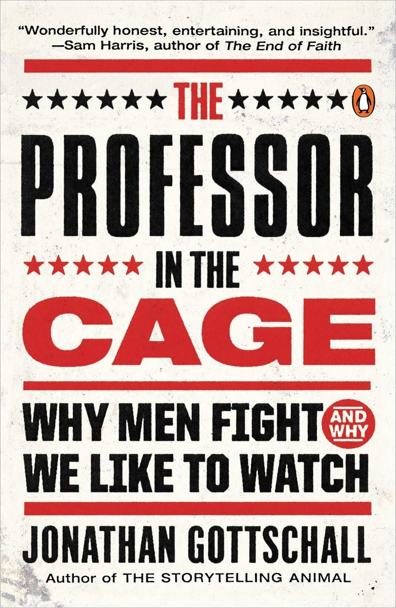 The Professor in the Cage: Why Men Fight and Why We Like to Watch - 2954