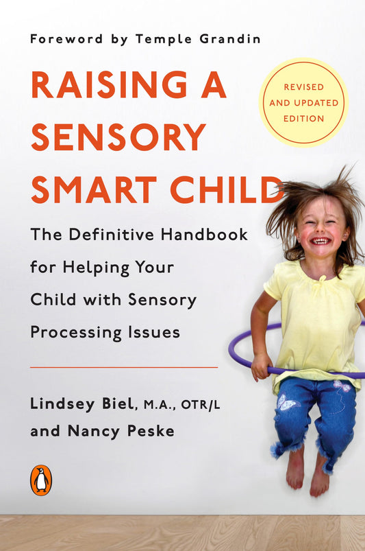 Raising a Sensory Smart Child: The Definitive Handbook for Helping Your Child with Sensory Processing Issues, Revised and Updated Edition - 1173