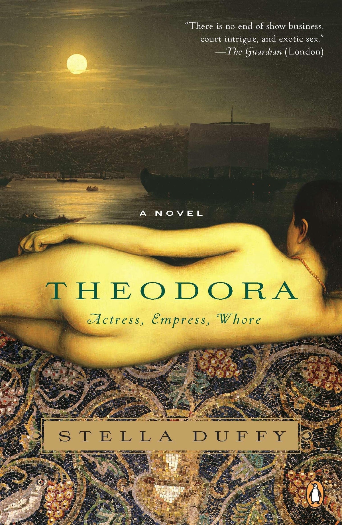 Theodora: Actress, Empress, Whore: A Novel (A Novel of Empress Theodora)