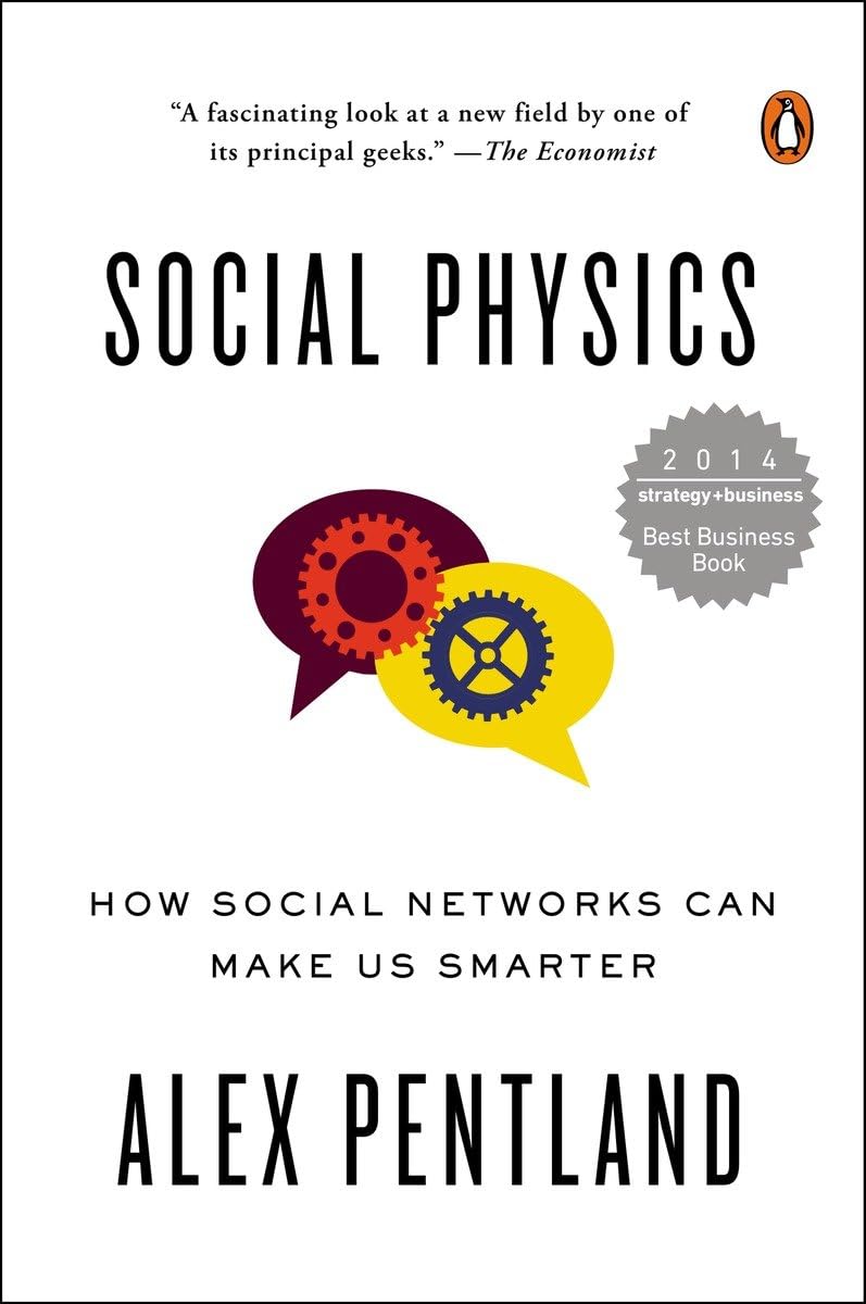 SOCIAL PHYSICS: HOW SOCIAL NETWO - 2290
