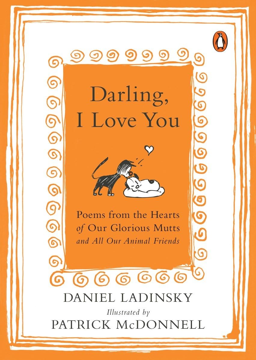 Darling, I Love You: Poems from the Hearts of Our Glorious Mutts and All Our Animal Friends - 5792
