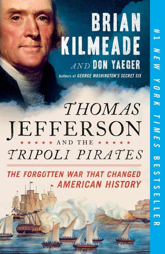 Thomas Jefferson and the Tripoli Pirates: The Forgotten War That Changed American History - 5337