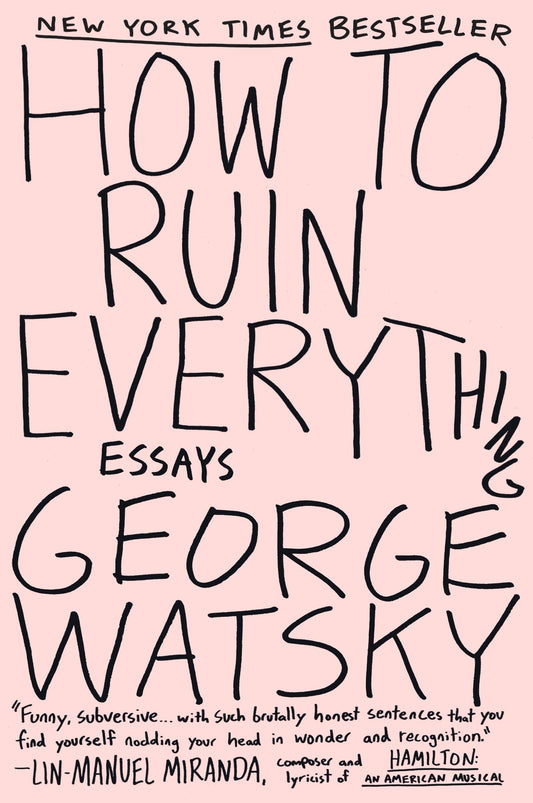 How to Ruin Everything: Essays - 1379