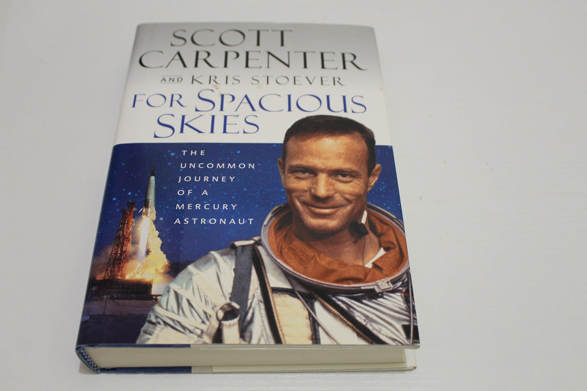 For Spacious Skies: The Uncommon Journey of a Mercury Astronaut