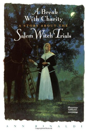 A Break with Charity: A Story about the Salem Witch Trials