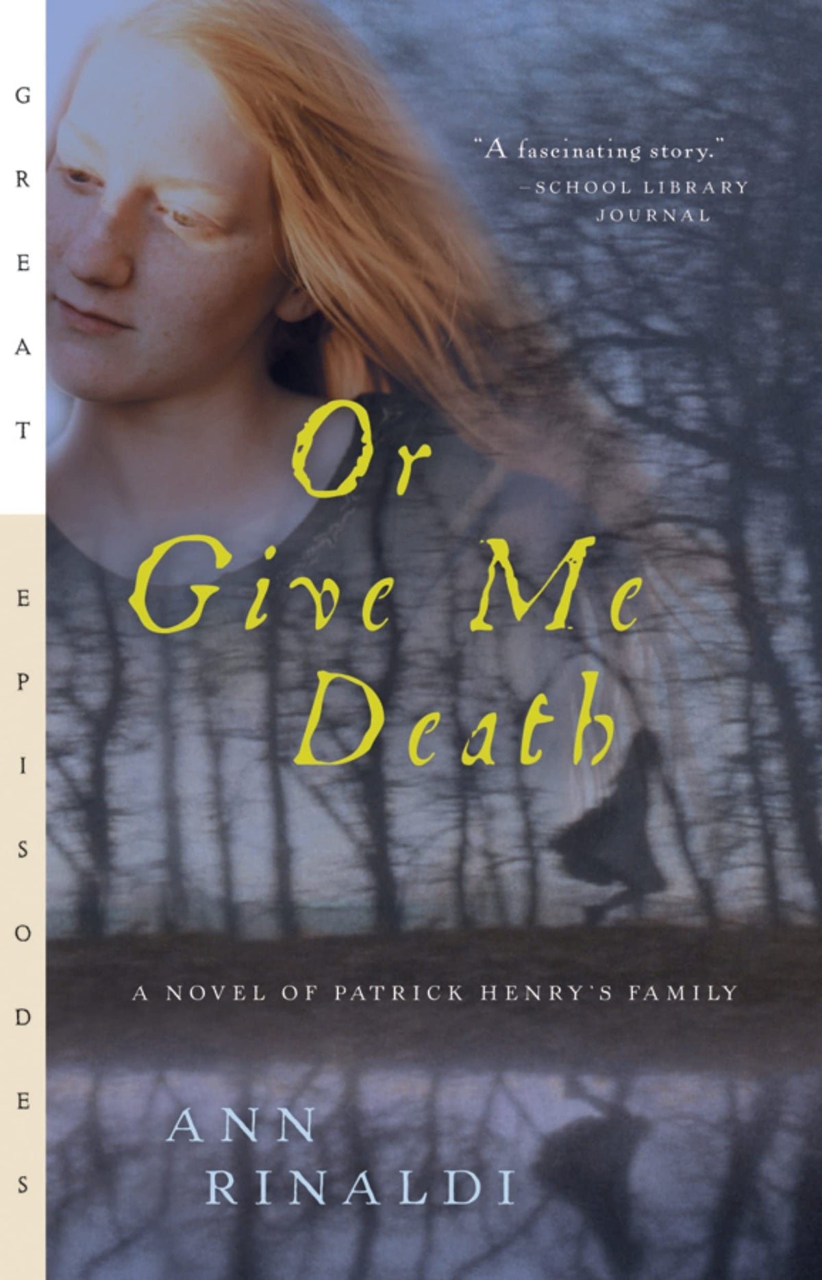 Or Give Me Death: A Novel of Patrick Henry's Family (Great Episodes)