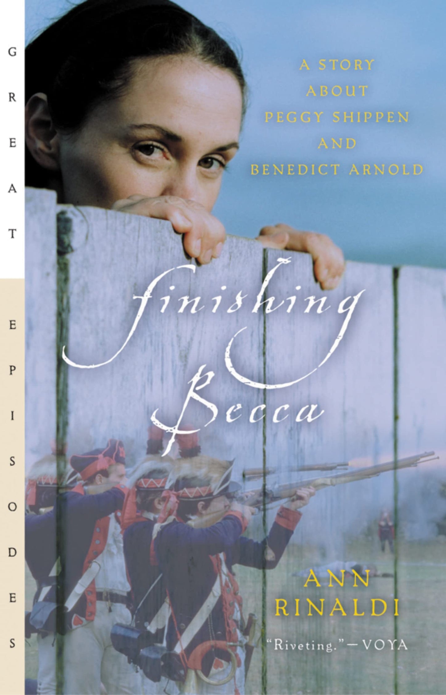 Finishing Becca: A Story about Peggy Shippen and Benedict Arnold – A Middle Grade Historical Novel of Revolutionary War Treason (Great Episodes)