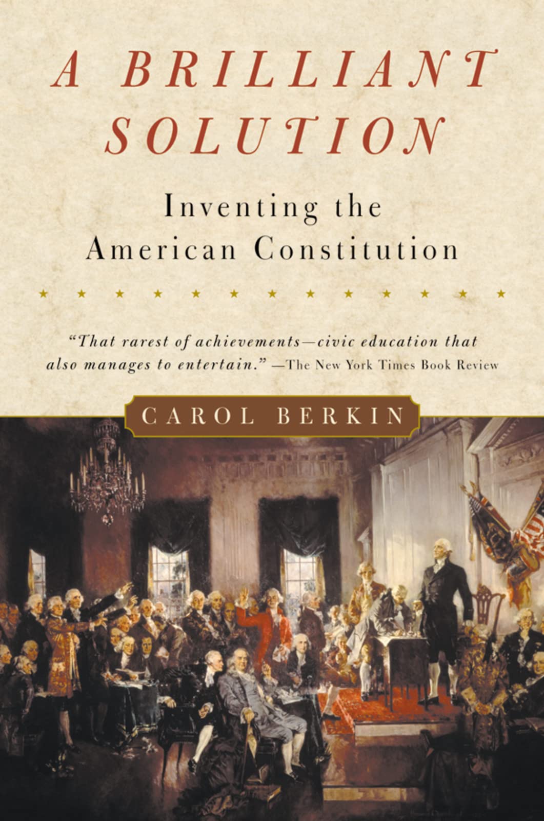 A Brilliant Solution: Inventing the American Constitution - 1563