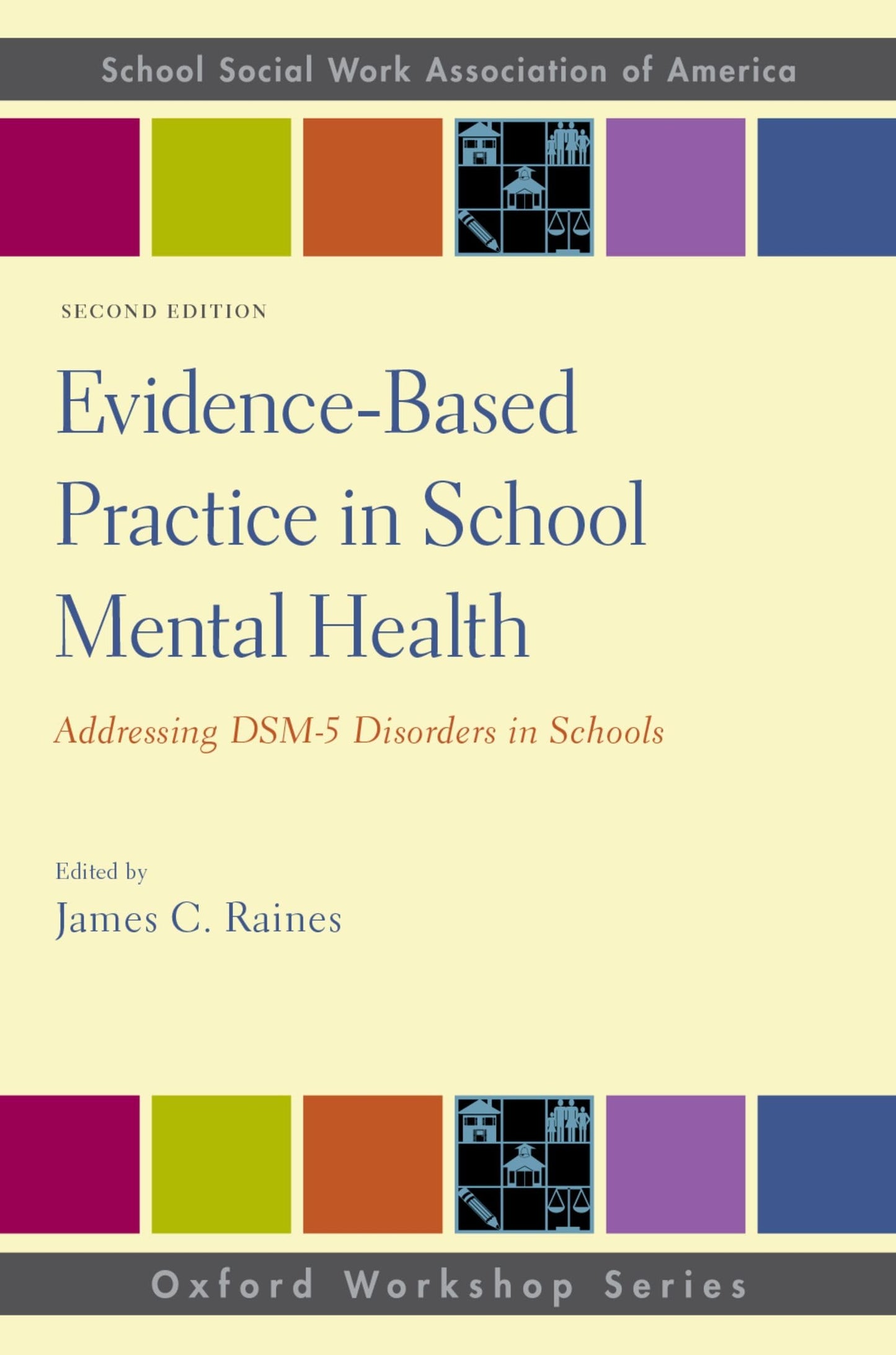 Evidence-Based Practice in School Mental Health: Addressing DSM-5 Disorders in Schools (SSWAA Workshop Series) - 4064