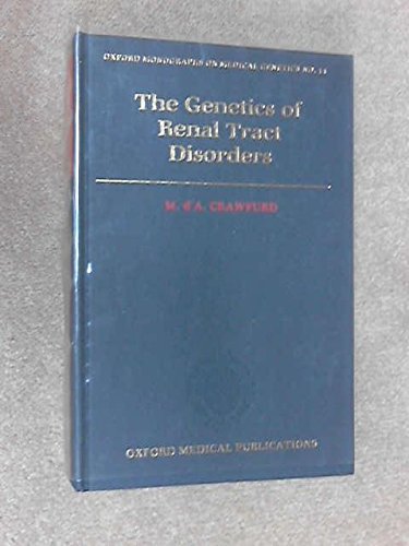 The Genetics of Renal Tract Disorders (Oxford Monographs on Medical Genetics)