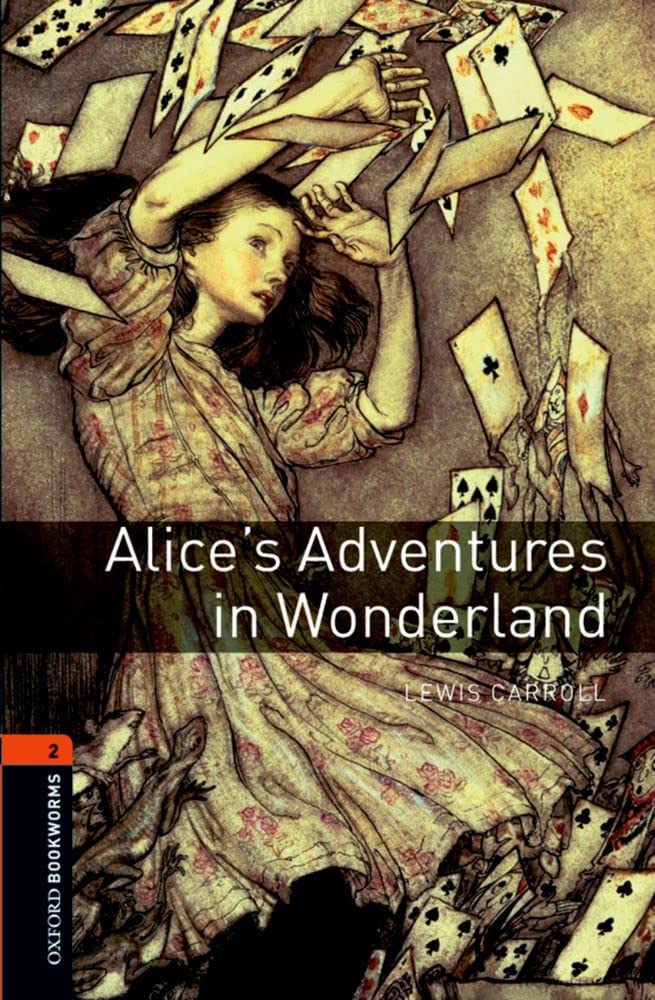 Oxford Bookworms Library: Alice’s Adventures in Wonderland: Level 2: 700-Word Vocabulary - 6167