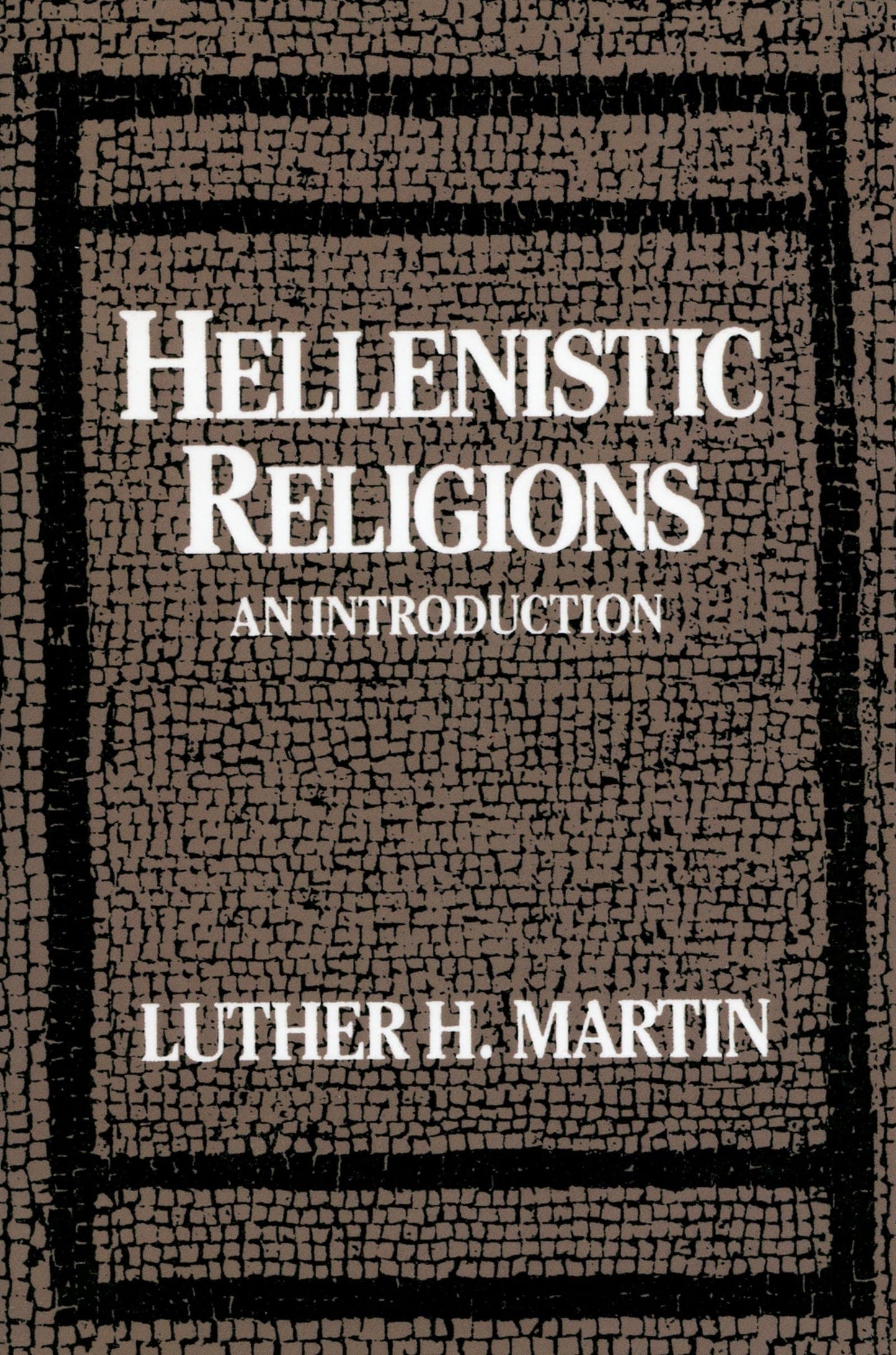 HELLENISTIC RELIGIONS: An Introduction