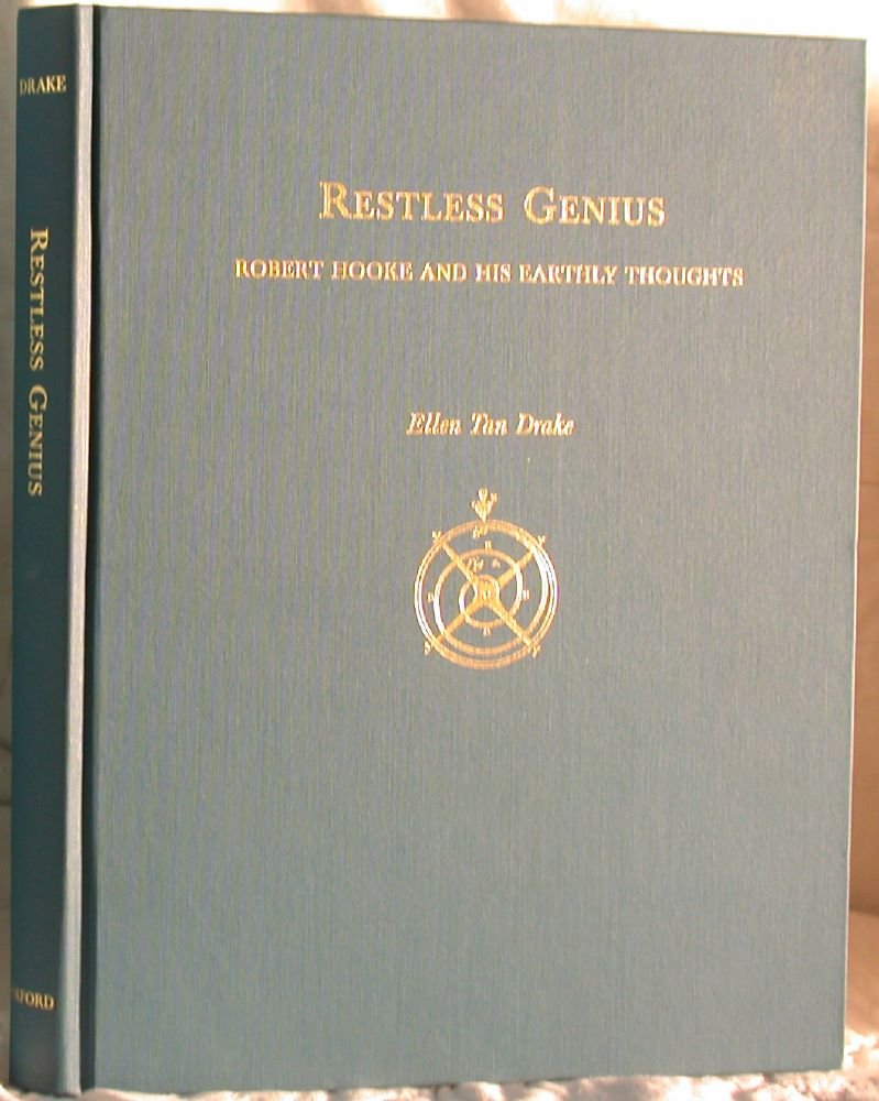 Restless Genius: Robert Hooke and His Earthly Thoughts