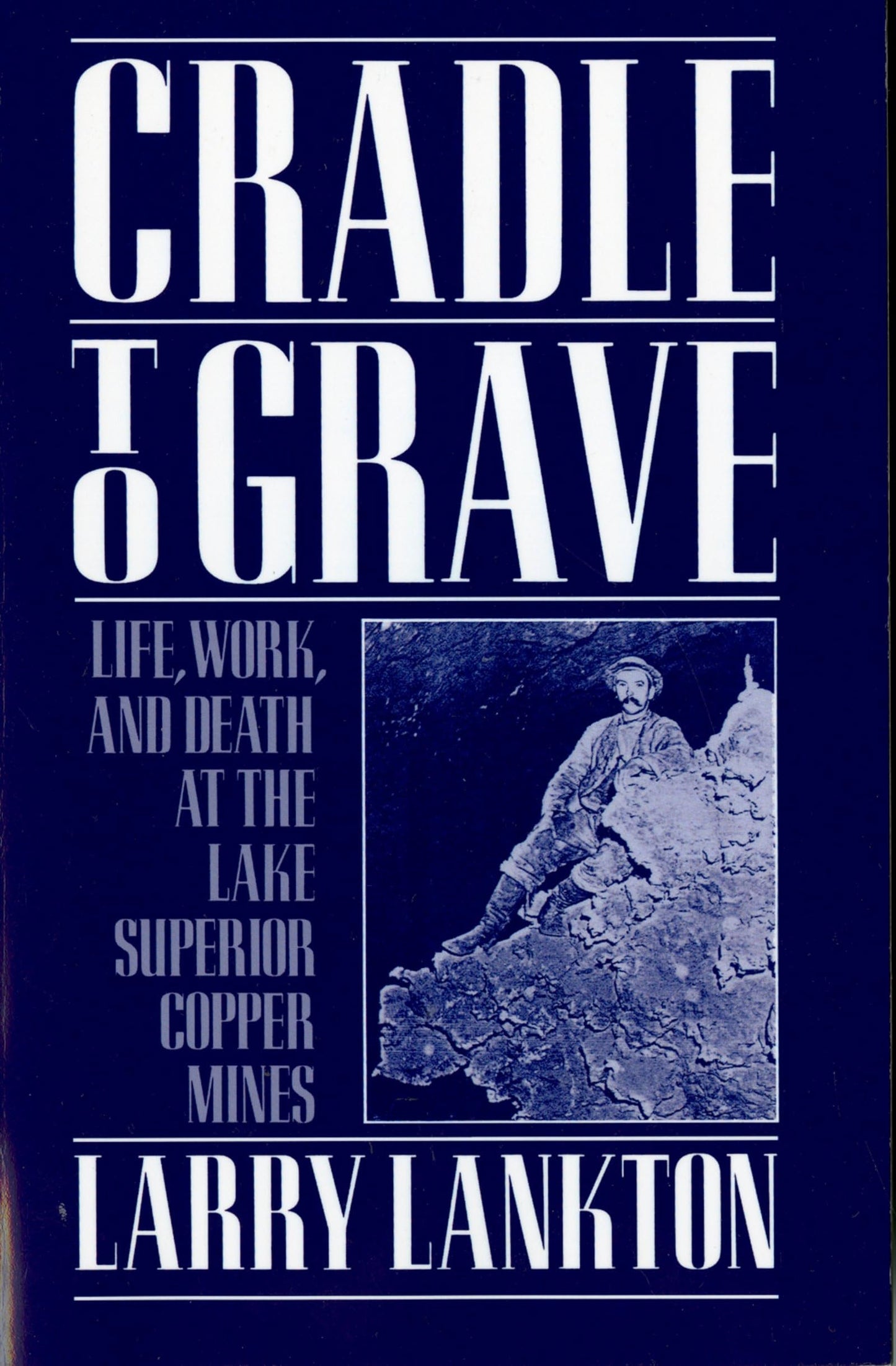 Cradle to Grave: Life, Work, and Death at the Lake Superior Copper Mines - 3678
