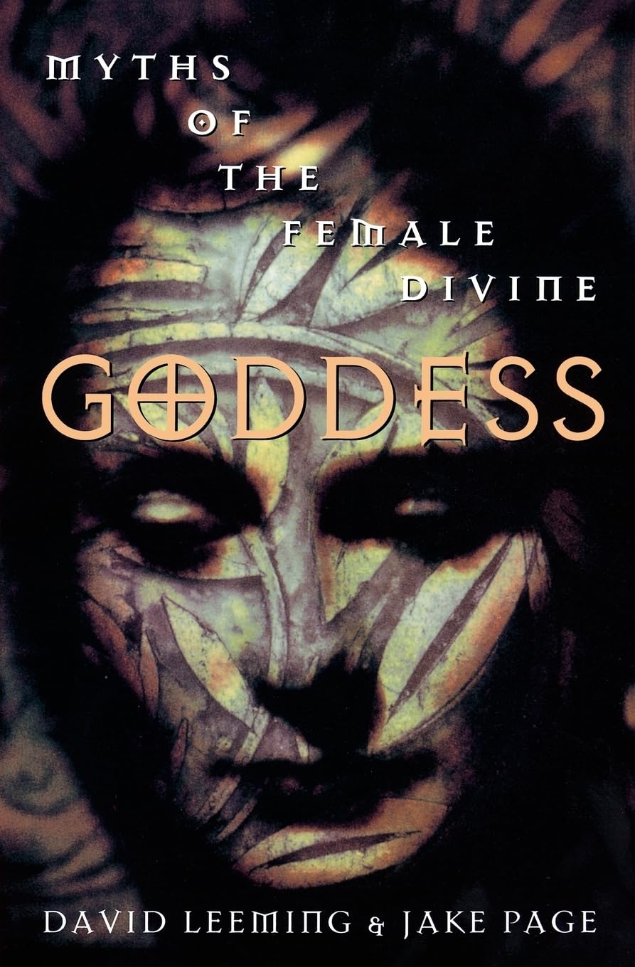 Goddess: Myths of the Female Divine (Oxford Paperbacks)