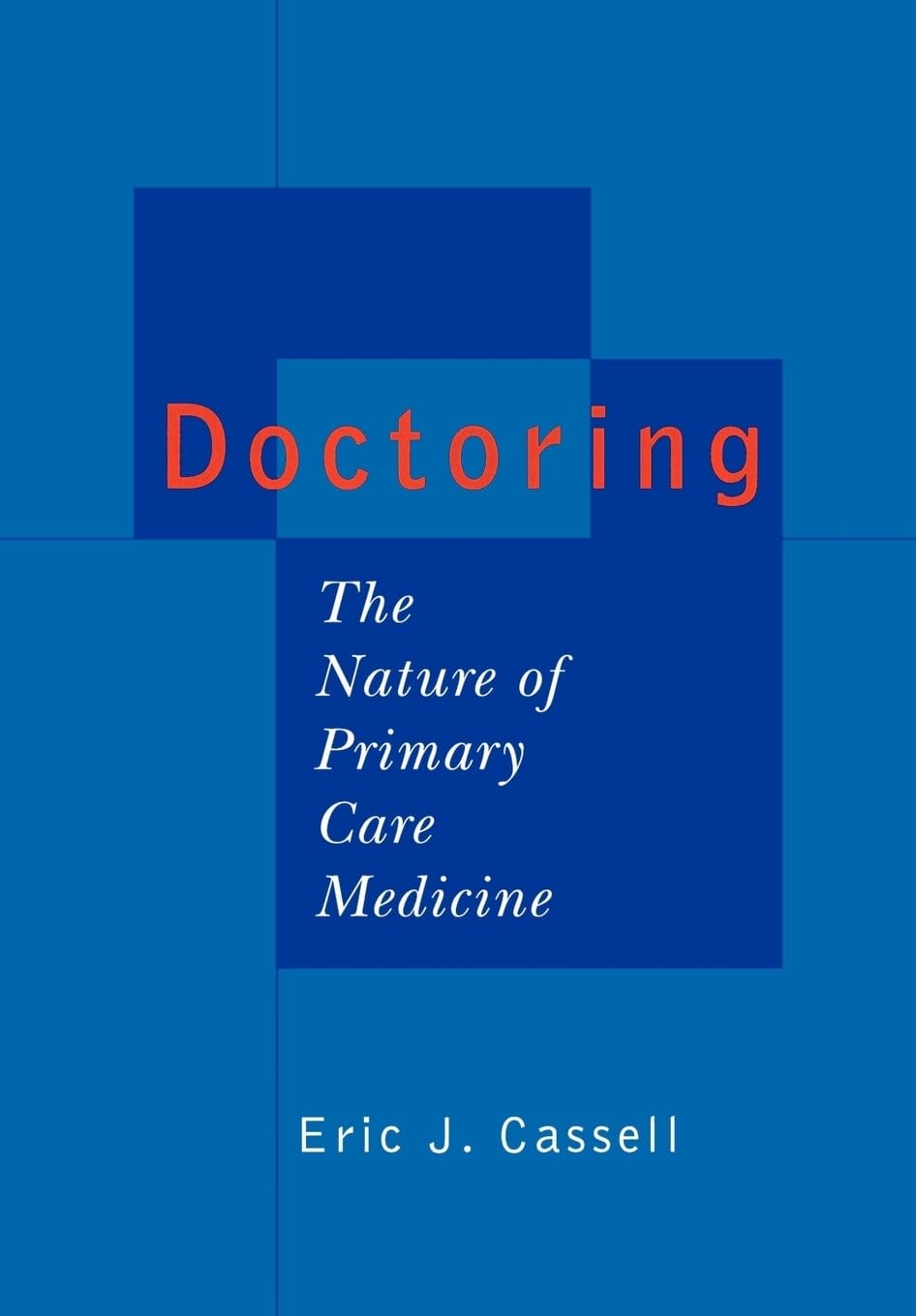 Doctoring: The Nature of Primary Care Medicine