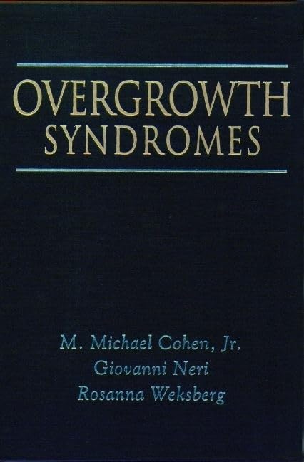 Overgrowth Syndromes (Oxford Monographs on Medical Genetics)